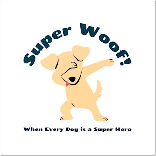 Super Woof! Super Dog Posters and Art